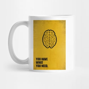 You have what you need ! Business Quote Mug